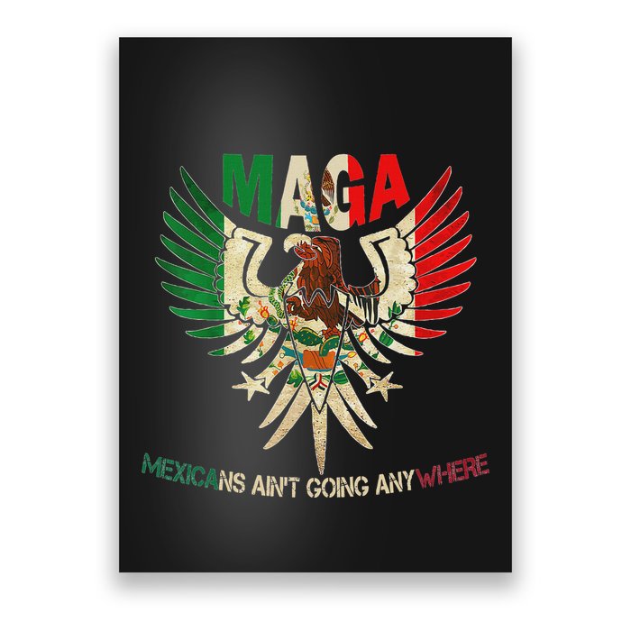Maga Mexicans AinT Going Anywhere 2025 Poster