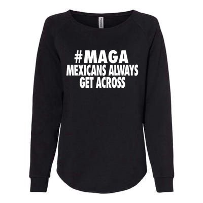 Maga Mexicans Always Get Across Womens California Wash Sweatshirt