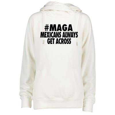 Maga Mexicans Always Get Across Womens Funnel Neck Pullover Hood