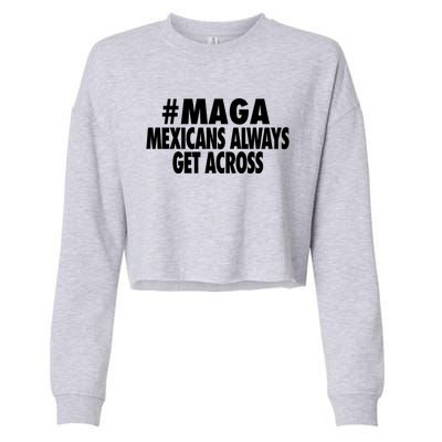 Maga Mexicans Always Get Across Cropped Pullover Crew