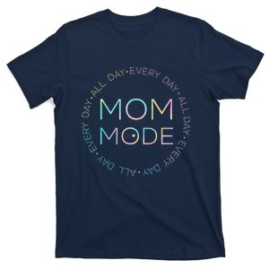 Mom Mode All Day Floral Funny Design Happy Mothers Day Mom T-Shirt