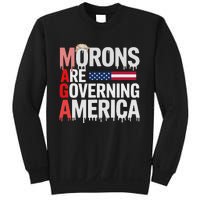 Maga Morons Are Governing America Sweatshirt