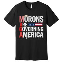 Maga Morons Are Governing America Premium T-Shirt