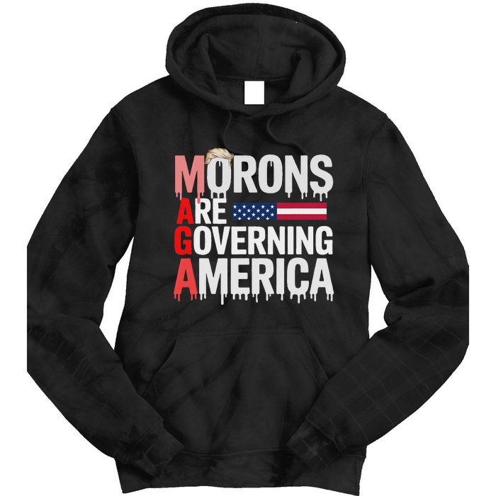 Maga Morons Are Governing America Tie Dye Hoodie