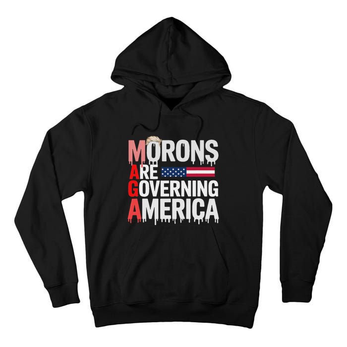 Maga Morons Are Governing America Tall Hoodie