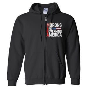 Maga Morons Are Governing America Full Zip Hoodie