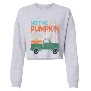 Meet Me At The Pumpkin Patch Pickup Thanksgiving Xmas Outfit Great Gift Cropped Pullover Crew