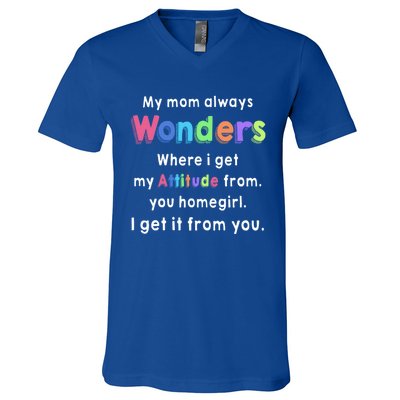 My Mom Always Wonders Where I Get My Attitude From Family Cute Gift V-Neck T-Shirt