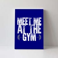 Meet Me At The Gym Funny Fitness Design Cool Gift Canvas