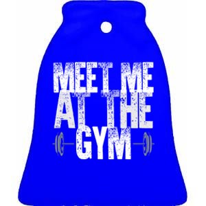 Meet Me At The Gym Funny Fitness Design Cool Gift Ceramic Bell Ornament