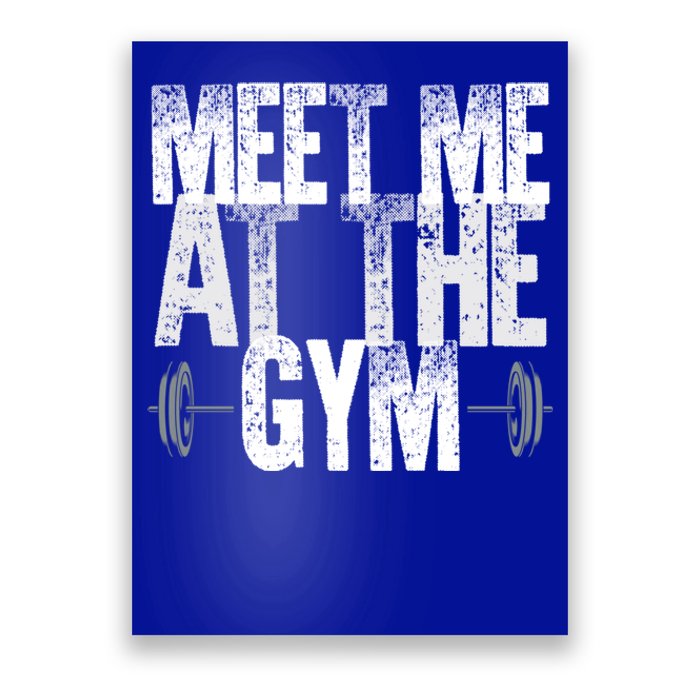 Meet Me At The Gym Funny Fitness Design Cool Gift Poster