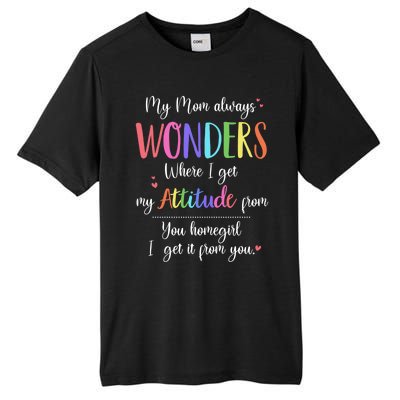 My Mom Always Wonders Where I Get My Attitude From Funny Cool Gift Tall Fusion ChromaSoft Performance T-Shirt