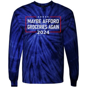 Maga Maybe Afford Groceries Again Donald Trump 2024 Funny Tie-Dye Long Sleeve Shirt