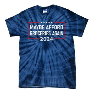 Maga Maybe Afford Groceries Again Donald Trump 2024 Funny Tie-Dye T-Shirt