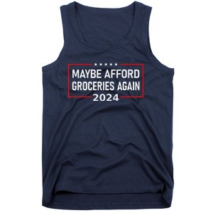 Maga Maybe Afford Groceries Again Donald Trump 2024 Funny Tank Top