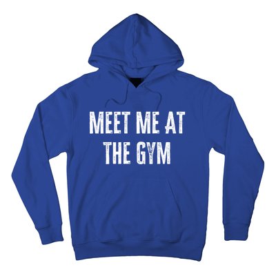 Meet Me At The Gym Funny Gym Quotes Funny Fitness Cute Gift Hoodie