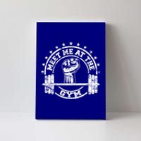 Meet Me At The Gym Gym Fitness Workout Gift Canvas