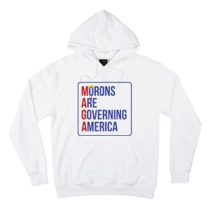 Maga Morons Are Governing America Hoodie