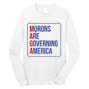 Maga Morons Are Governing America Long Sleeve Shirt