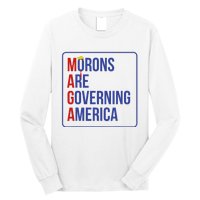 Maga Morons Are Governing America Long Sleeve Shirt