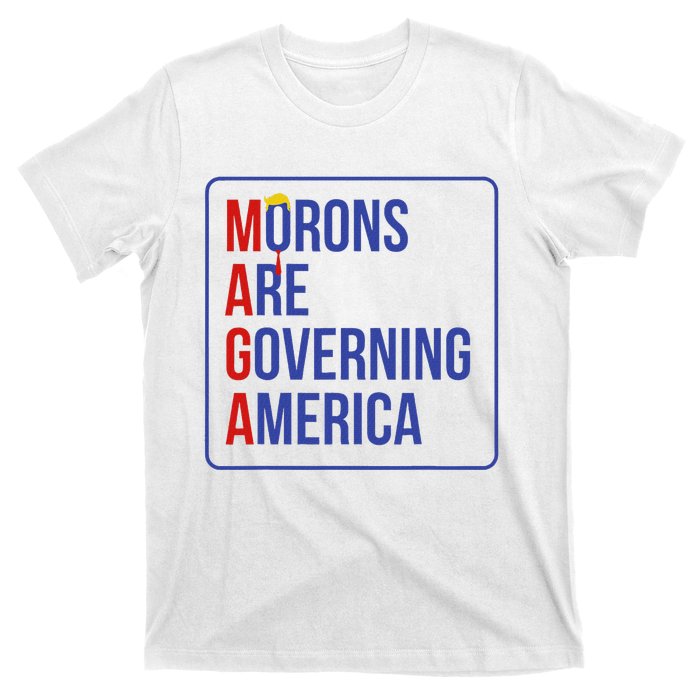 Maga Morons Are Governing America T-Shirt