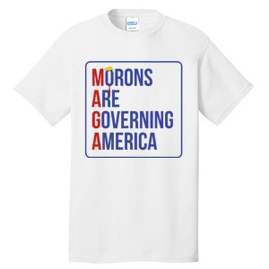 Maga Morons Are Governing America Tall T-Shirt