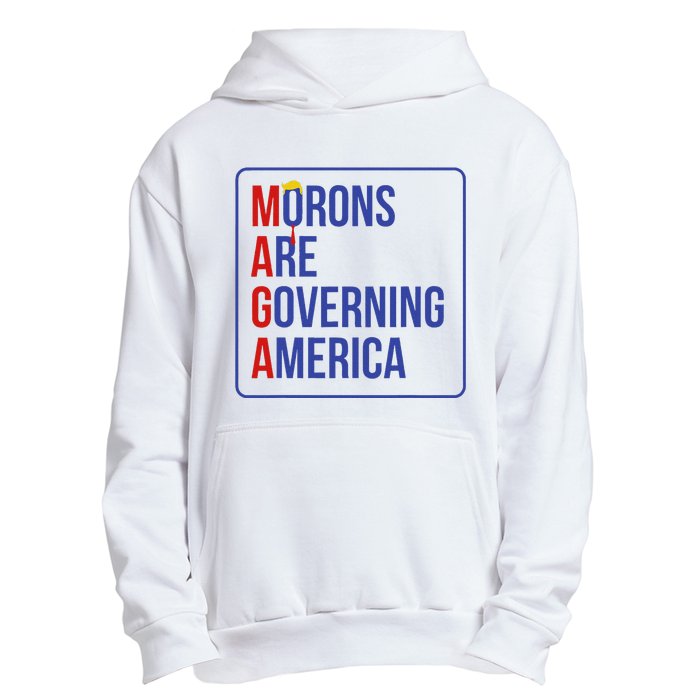 Maga Morons Are Governing America Urban Pullover Hoodie