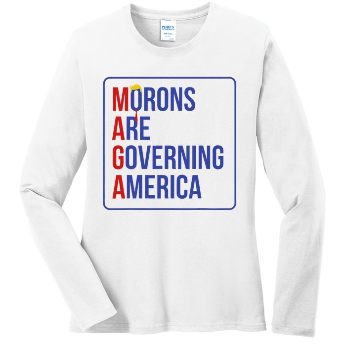 Maga Morons Are Governing America Ladies Long Sleeve Shirt