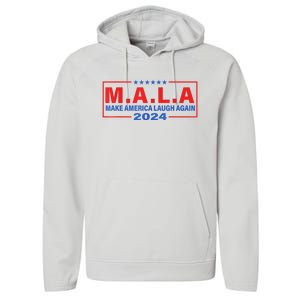 Mala Make America Laugh Again 2024 Performance Fleece Hoodie