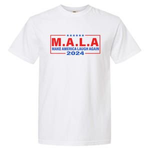 Mala Make America Laugh Again 2024 Garment-Dyed Heavyweight T-Shirt