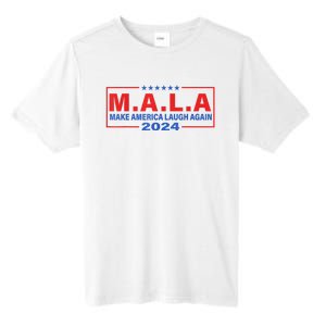 Mala Make America Laugh Again 2024 Tall Fusion ChromaSoft Performance T-Shirt