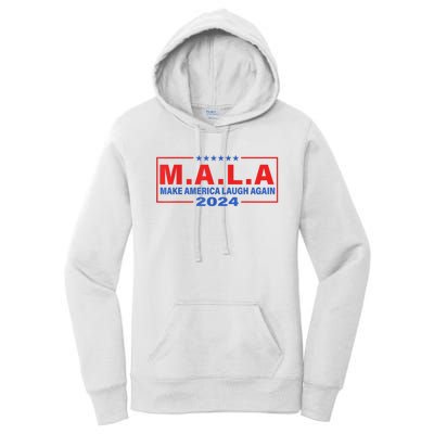 Mala Make America Laugh Again 2024 Women's Pullover Hoodie