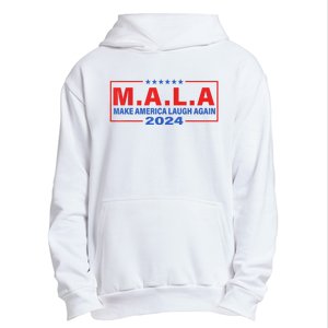 Mala Make America Laugh Again 2024 Urban Pullover Hoodie