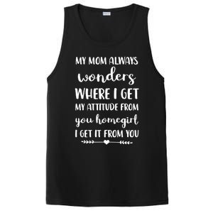 My Mom Always Wonders Where I Get My Attitude From Funny Gift PosiCharge Competitor Tank