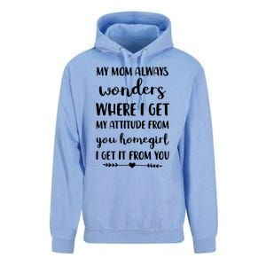 My Mom Always Wonders Where I Get My Attitude From Funny Gift Unisex Surf Hoodie