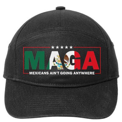 Maga Mexicans AinT Going Anywhere 7-Panel Snapback Hat