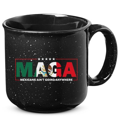 Maga Mexicans AinT Going Anywhere 15oz Campfire Ceramic Mug