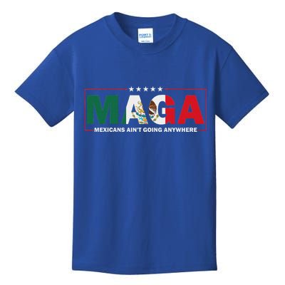 Maga Mexicans AinT Going Anywhere Kids T-Shirt