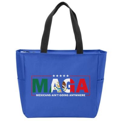 Maga Mexicans AinT Going Anywhere Zip Tote Bag