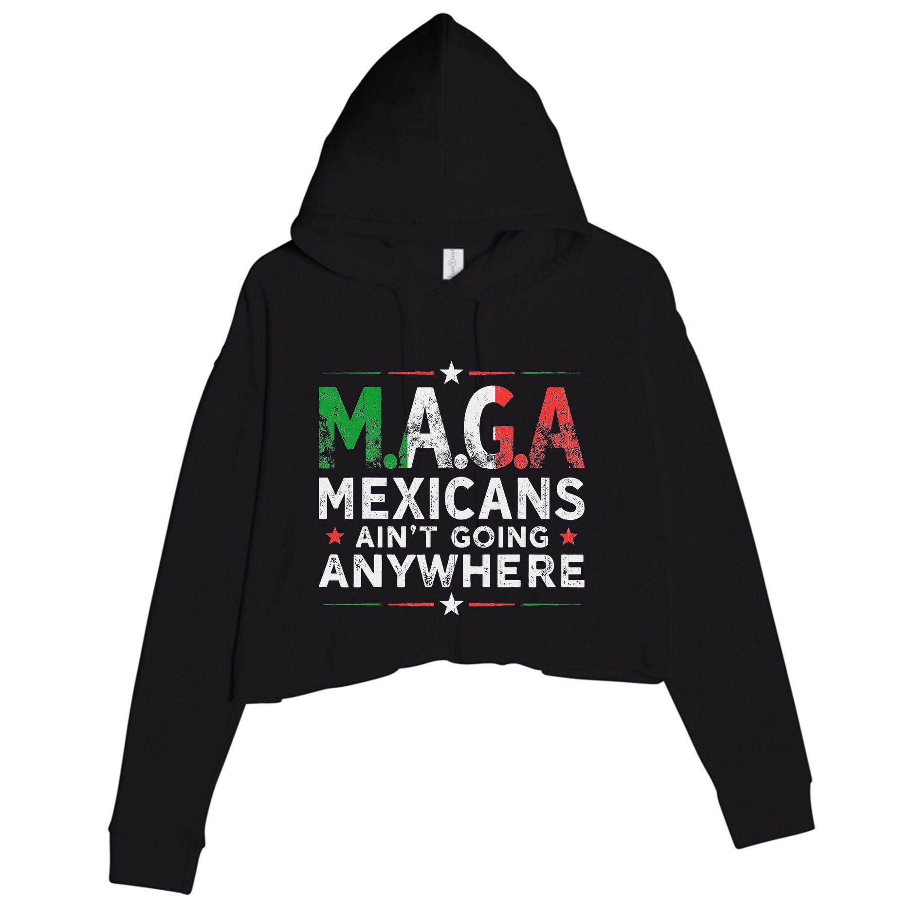 Maga Mexicans AinT Going Anywhere Crop Fleece Hoodie