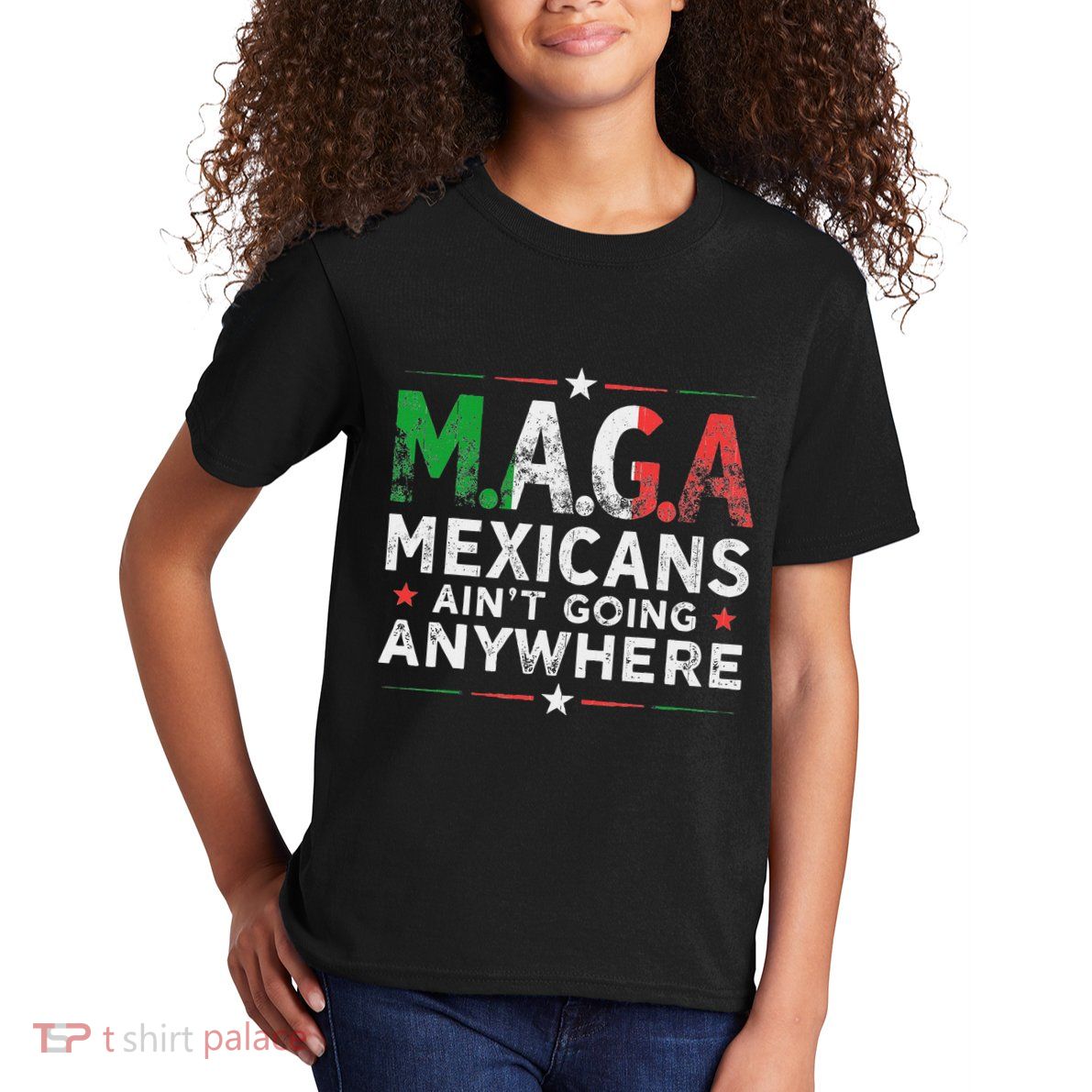 Maga Mexicans AinT Going Anywhere Kids T-Shirt