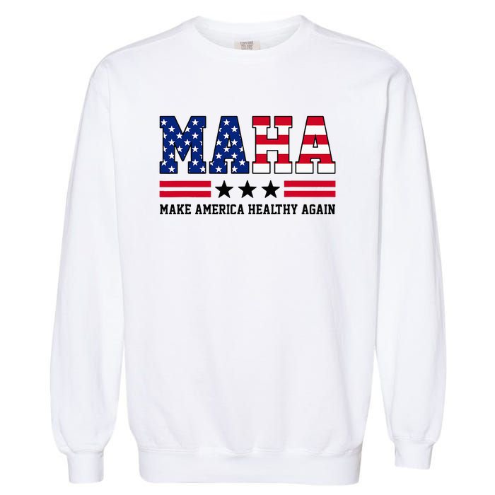 Maha Make America Healthy Again Us Patriotic Garment-Dyed Sweatshirt