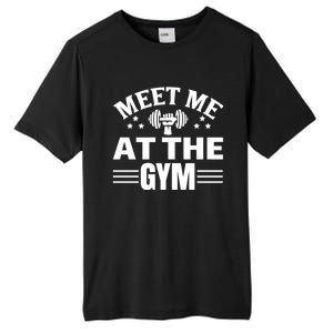 Meet Me At The Gymgift Awesome Fitness Gym Wear Workout Lifting Gift Tall Fusion ChromaSoft Performance T-Shirt