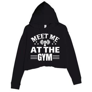 Meet Me At The Gymgift Awesome Fitness Gym Wear Workout Lifting Gift Crop Fleece Hoodie