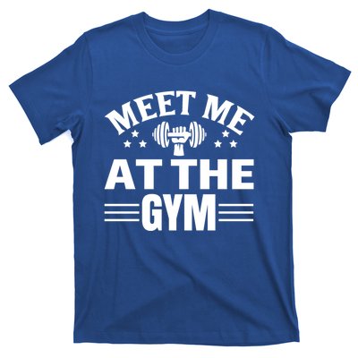 Meet Me At The Gymgift Awesome Fitness Gym Wear Workout Lifting Gift T-Shirt