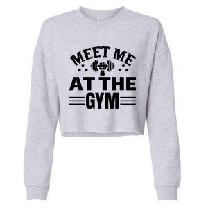 Meet Me At The Gymgift Awesome Fitness Gym Wear Workout Lifting Gift Cropped Pullover Crew