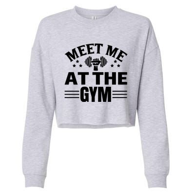 Meet Me At The Gymgift Awesome Fitness Gym Wear Workout Lifting Gift Cropped Pullover Crew