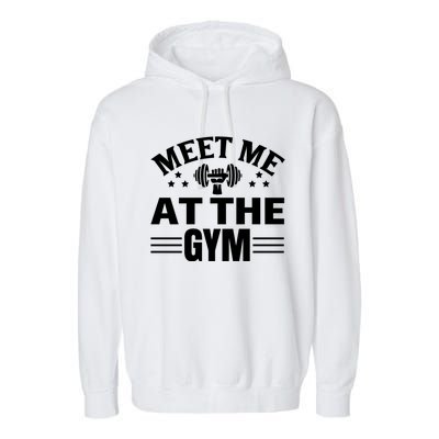 Meet Me At The Gymgift Awesome Fitness Gym Wear Workout Lifting Gift Garment-Dyed Fleece Hoodie