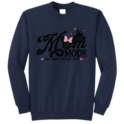 Mom Mode All Day Everyday For Mom Who Loves Diz Nee Mother's Day Tall Sweatshirt