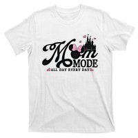 Mom Mode All Day Everyday For Mom Who Loves Diz Nee Mother's Day T-Shirt